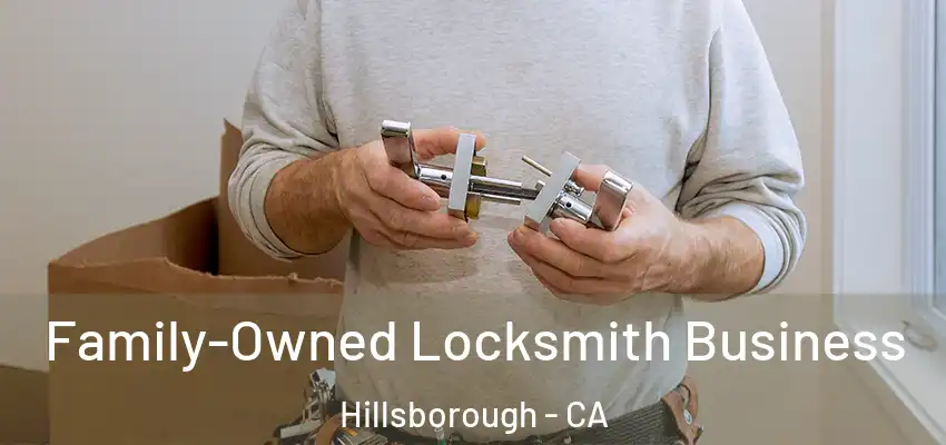  Family-Owned Locksmith Business Hillsborough - CA