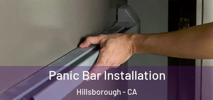  Panic Bar Installation Hillsborough - CA