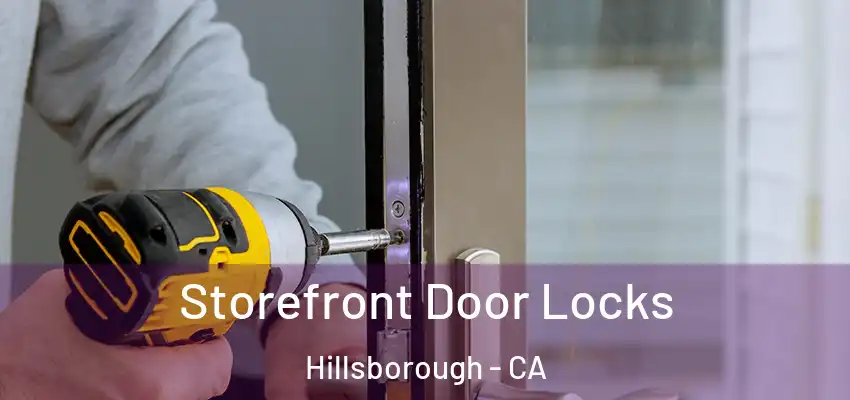  Storefront Door Locks Hillsborough - CA